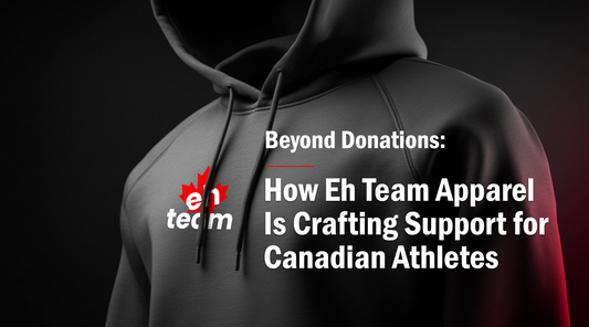 Beyond Donations: How Eh Team Apparel Is Crafting Support for Canadian Athletes